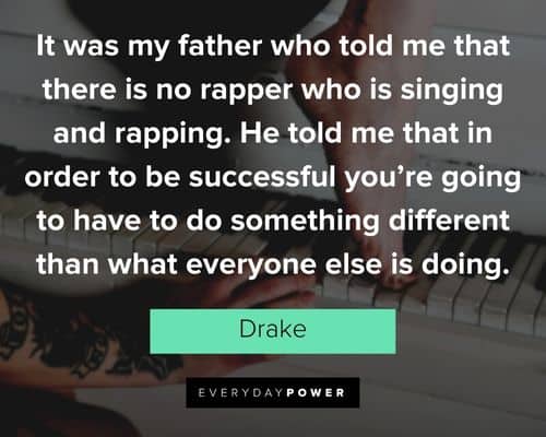 drake quotes about he told me that in order to be successful