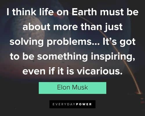 elon musk quotes about life on earth