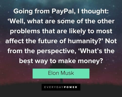 elon musk quotes about what’s the best way to make money