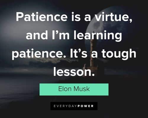 elon musk quotes about Patience