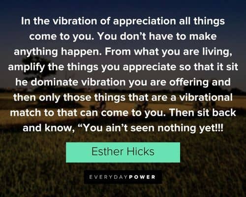 Esther Hicks quotes about in the vibration of appreciation all things come to you