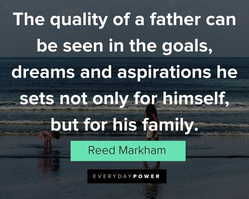 father's day quotes about the quality of a father can be seen in the goals