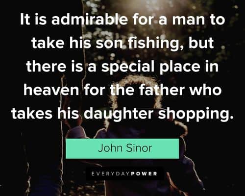 father's day quotes about it is admirable for a man to take his son fishing