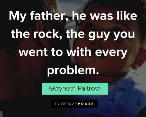 father's day quotes about my father, he was like the rock, the guy you went to with every problem