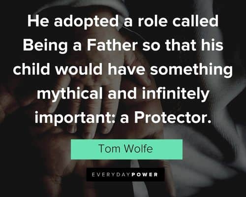 father's day quotes about he adopted a role called Being a Father