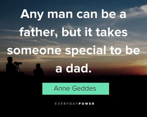 father's day quotes about any man can be a father, but it takes someone special to be a dad