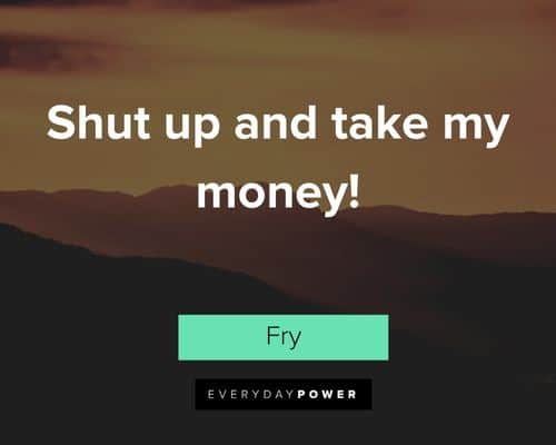 Futurama quotes about shut up and take my money