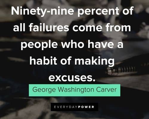 George Washington Carver quotes about ninety-nine percent of all failures come from people