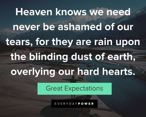 Great Expectations quotes for they are rain upon the blinding dust of earth