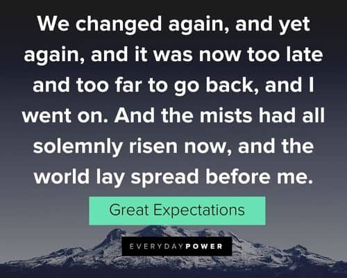 Great Expectations quotes about it was now too late and too far to go back