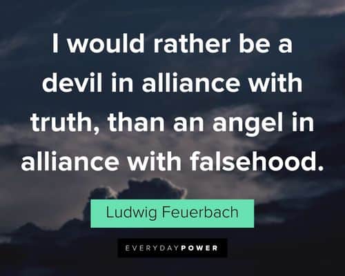 Heaven quotes about I would rather be a devil in alliance with truth, than an angel in alliance with falsehood