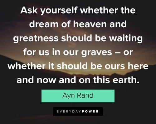Heaven quotes about ask yourself whether the dream of heaven and greatness should be waiting