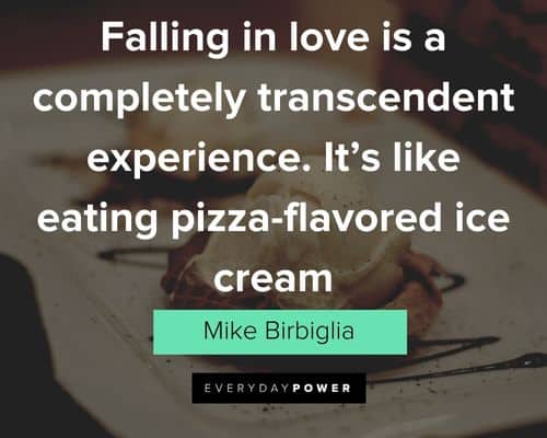 Ice Cream quotes about it's like eating pizza-flavored ice cream