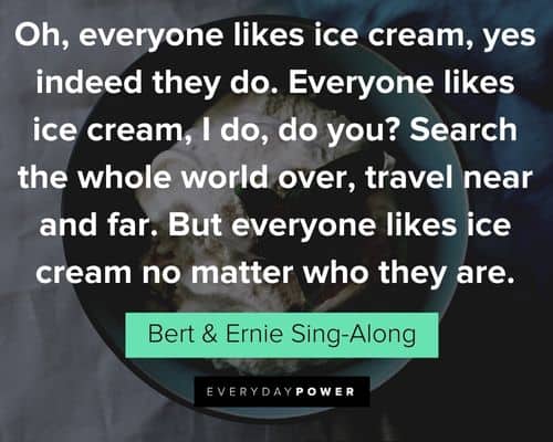 Ice Cream quotes about everyone likes ice cream