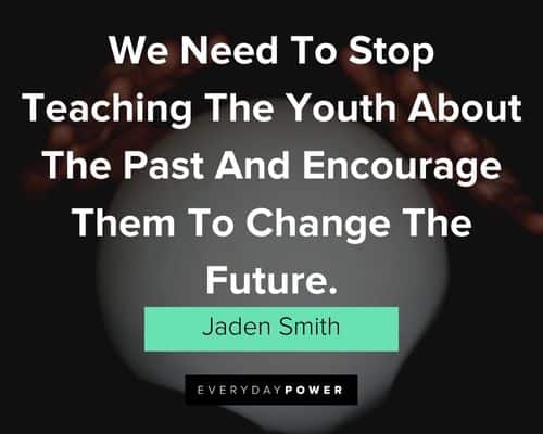 jaden smith quotes to change the future