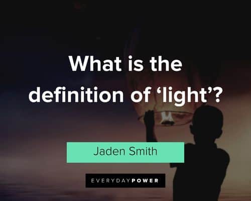 jaden smith quotes on definition of ‘light’