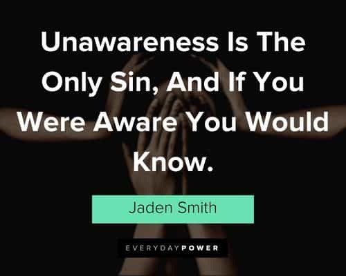 jaden smith quotes about unawareness