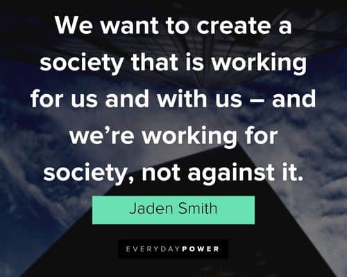 jaden smith quotes about society