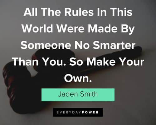 jaden smith quotes about all The Rules In This World Were Made By Someone No Smarter Than You