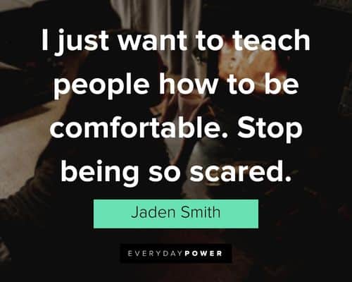 jaden smith quotes to be comfortable