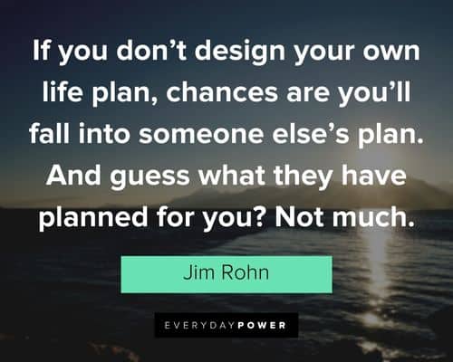 jim rohn quotes about your own life plan