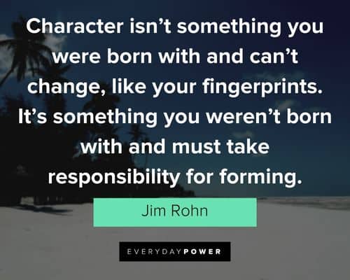 jim rohn quotes about it's something you weren't born with and must take responsibility for forming
