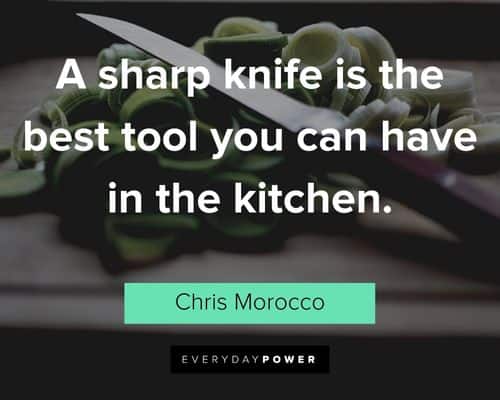 kitchen quotes about a sharp knife is the best tool you can have in the kitchen