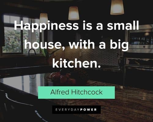 kitchen quotes about happiness is a small house, with a big kitchen