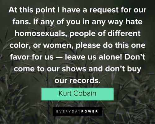 kurt cobain quotes about at this point I have a request for our fans