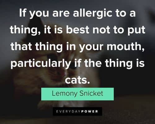 A Series of Unfortunate Events quotes about if you are allergicc to a thing, it is best not to put that thing in your mouth
