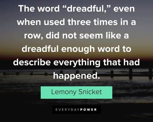 A Series of Unfortunate Events quotes about the word dreadful