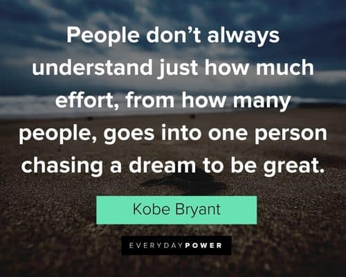 Mamba Mentality quotes about from how many people, goes into one person chasing a dream to be great