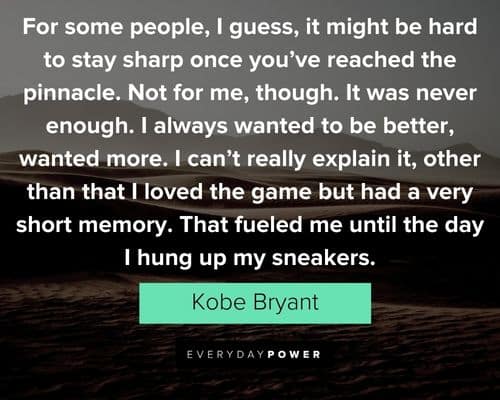 Mamba Mentality quotes about hat I loved the game but had a very short memory