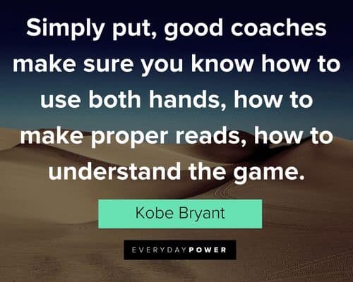 Mamba Mentality quotes about simply put, good coaches make sure you know how to use both hands