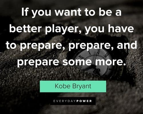 Mamba Mentality quotes about if you want to be a better player