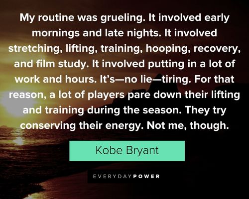Mamba Mentality quotes about it involved early mornings and late nights