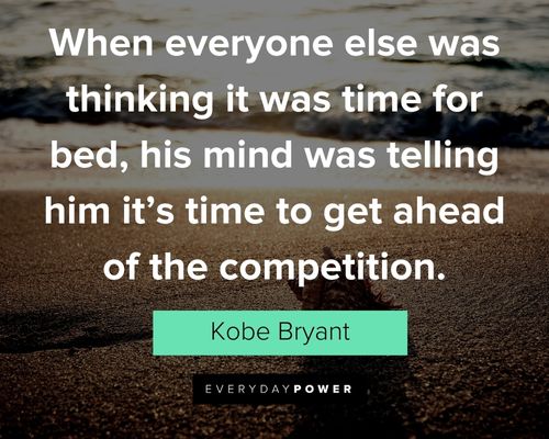 Mamba Mentality quotes about it’s time to get ahead of the competition