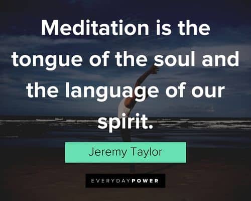 meditation quotes about meditation is the tongue of the soul and the language of our spirit