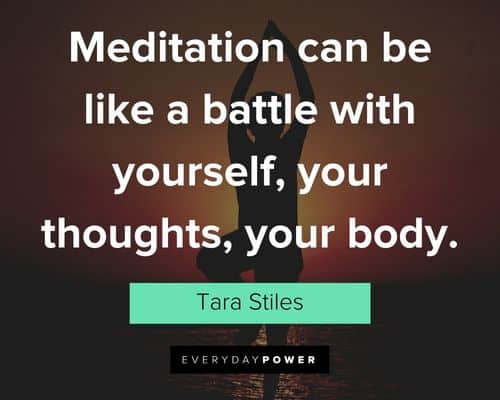 meditation quotes about meditation can be like a battle with yourself, your thoughts, your body
