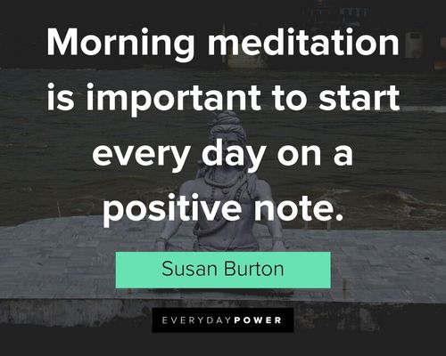 meditation quotes about morning meditation is important to start every day on a positive note