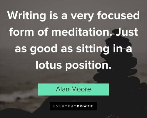 meditation quotes about writing is a very focused form of meditation