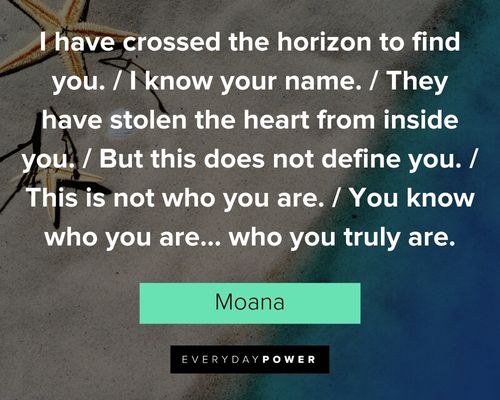 Moana quotes about I have crossed the horizon to find you