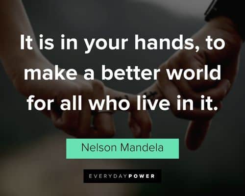 Nelson Mandela Quotes about a better world