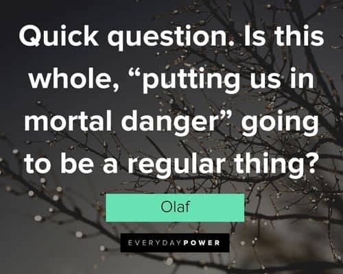 Olaf quotes about quick question