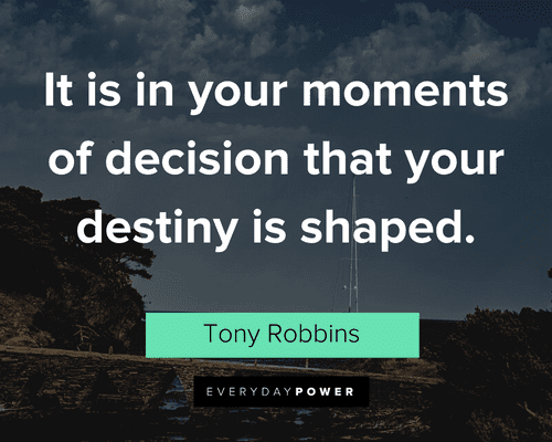 fate quotes about it is in your moments of decision that your destiny is shaped