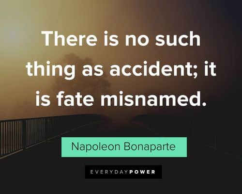 fate quotes about there is no such thing as accident; it is fate misnamed