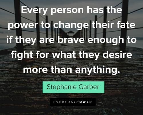 fate quotes about every person has the power to change their fate
