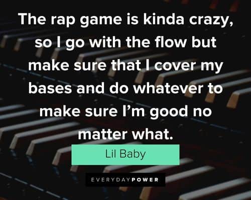 Lil Baby quotes about the rap game is kinda crazy