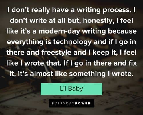 Lil Baby quotes about I don't really have a writing process