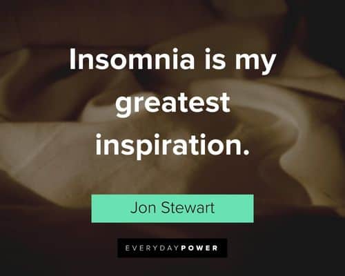 insomnia quotes about insomnia is my greatest inspiration
